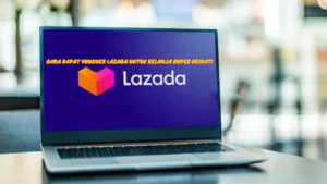 Cara Dapat Voucher Lazada Untuk Belanja Super Hemat!