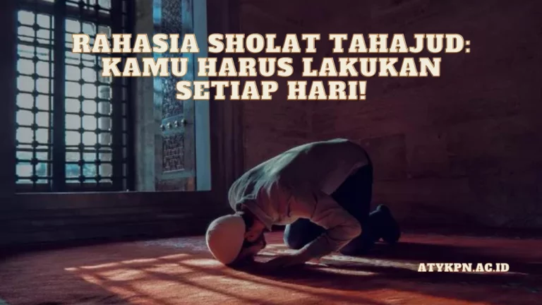 Rahasia Sholat Tahajud: Kamu Harus Lakukan Setiap Hari!