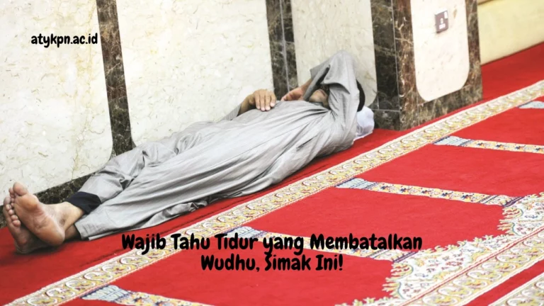 Wajib Tahu Tidur yang Membatalkan Wudhu, Simak Ini!